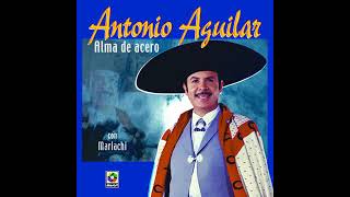 Antonio Aguilar - Prisionero De tus brazos