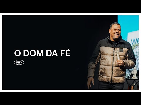 O DOM DA FÉ: A CHAVE PARA VIVER O PODER SOBRENATURAL DE DEUS