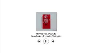[1 시간 / 1 hour loop] KITKAT(Prod. WOOGIE)- Woodie Gochild, HAON, Sik-K, pH-1