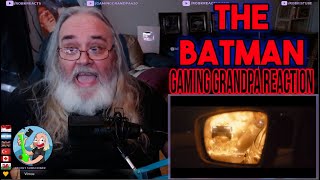 The Batman - Gaming Grandpa Reaction Review New Movie Trailer