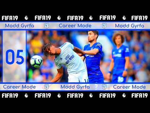 FIFA 19 - CAREER MODE: CARDIFF CITY - [ULTIMATE DIF] - LET'S BEAT CHELSEA - Part 05