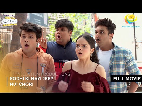 Sodhi Ki Nayi Jeep Hui Chori | FULL MOVIE | Taarak Mehta Ka Ooltah Chashmah Ep 3997 to 4000