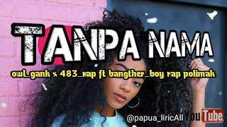 Download lagu Owl gank x 483 rap - TANPA NAMA ft bangther_boy rap polimak [official music audio] mp3