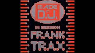 Made In D.J. In Session Vol.2 (1996) - CD 1 Frank T.R.A.X.