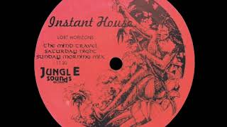 Instant House  - Lost Horizons (The Mind Travel Saturday Night Sunday Morning Mix)