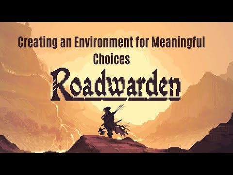 Roadwarden: Creating an Environment for Meaningful Choices