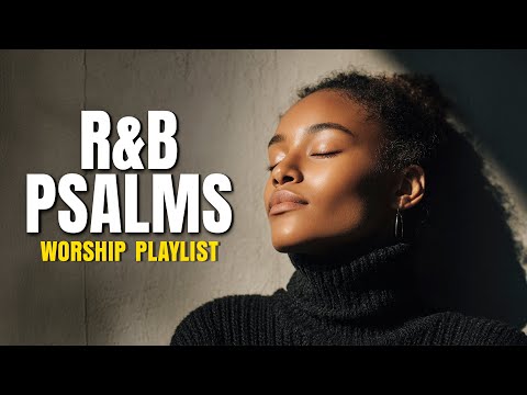 These Psalms were born for the R&B style...