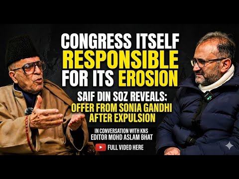 Saif Din Soz | Senior Congress Leader | KNS Kashmir