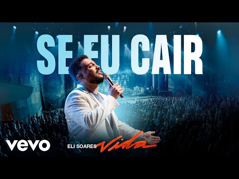 Eli Soares - Se Eu Cair (Ao Vivo Em Belo Horizonte / 2023)