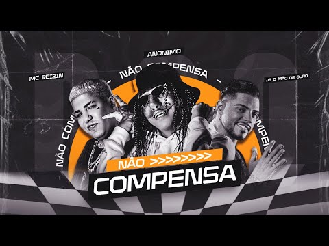 Mc Anônimo Mc Reizin e Js o Mão De Ouro - Não Compensa