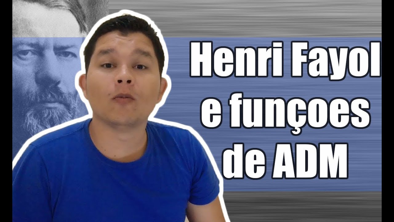 Henri Fayol, Funções da Organização e Funções Administrativas | Curso De Teoria Clássica (2 de 4)