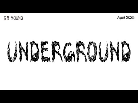 Underground: April 2025