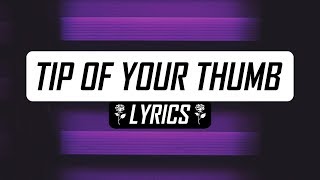 LUME - Tip Of Your Thumb (Lyrics / Lyric Video)