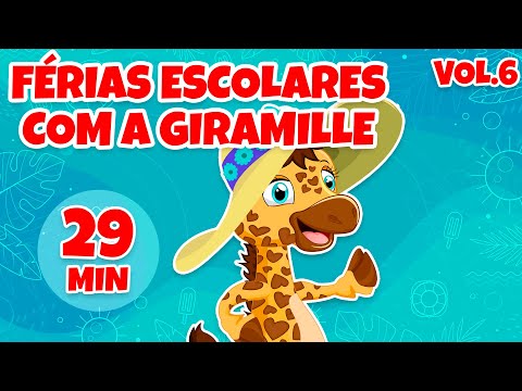 Férias Escolares com a Giramille Vol. 6 - Giramille 29 min | Desenho Animado Musical