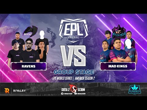 Ravens vs Mad Kings - EPL World Series: America Season 2 - Group Stage - BO3