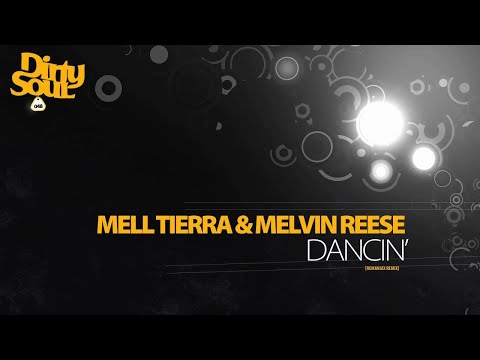Mell Tierra & Melvin Reese ft Anna - Dancin (Remaniax Remix) [Dirty Soul]