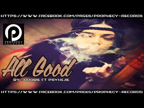 ALL GOOD - DOOBIE FT PSYHEJIE