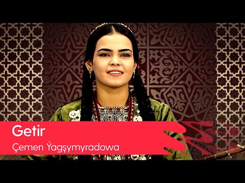 Chemen Yagshymyradowa - Getir | 2022
