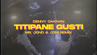 Download lagu TITIPANE GUSTI - DENNY CAKNAN ( Mr.Jono & Joni REMIX ) mp3 Download lagu TITIPANE GUSTI - DENNY CAKNAN ( Mr.Jono & Joni REMIX ) mp3