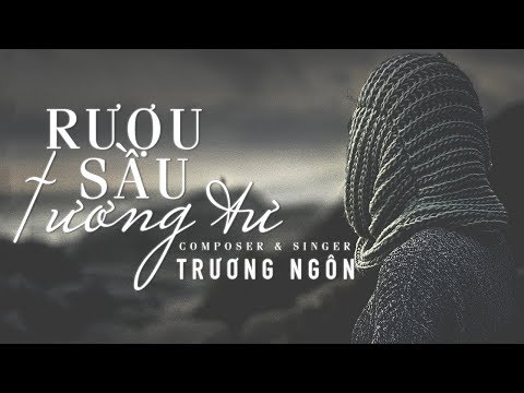 Rượu sầu tương tư - Trương Ngôn