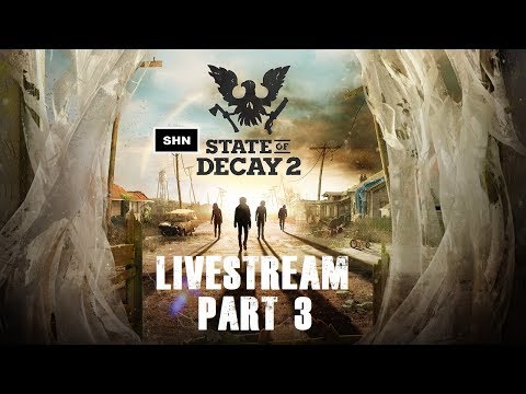 STATE OF DECAY 2 | Part 3 | Livestream Playthrough No Commentary