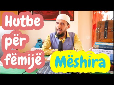 Hutbe për fëmijë 11 - MËSHIRA
