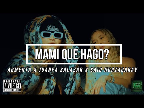 Mami Que Hago Armenta X Juanpa Salazar X Said Norzagaray Letra