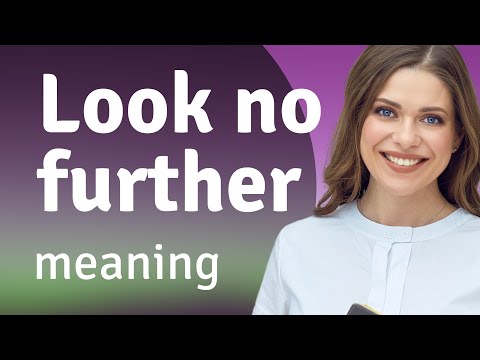 Look No Further Synonym