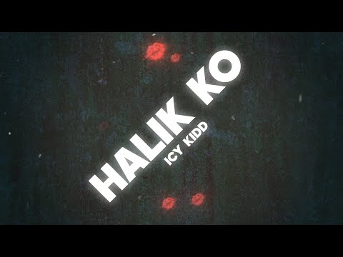 ICY KIDD - Halik ko (OLV)