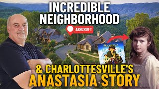 Live in Charlottesville VA Ashcroft Neighborhood | The real story of Anastasia Romanov