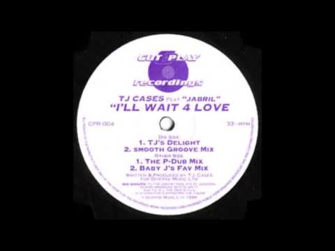 TJ Cases feat Jabril - I'll Wait 4 Love (Smooth Groove Mix)
