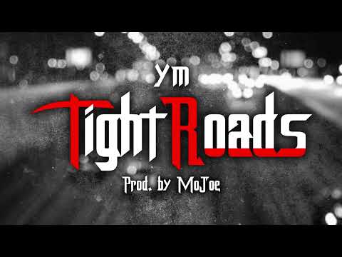 YM - Tight Roads (Prod. by MoJoe) OFFICIAL AUDIO