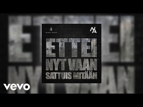 Nikke Ankara - Ettei Nyt Vaan Sattuis Mitään