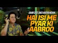 Hai Isi Me Pyar Ki Aabroo | Samir Date sings Madan Mohan