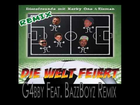 Discofreunde mit Korky One & Eisman - Die Welt Feiert ( G4bby Feat. BazzBoyz Remix )