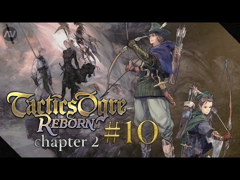 #10 Rescuing a Sworn Enemy | Tactics Ogre Reborn Let's Play | Chapter 2