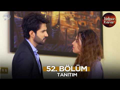 Yalnız Karar 52. Bölüm Fragmanı
