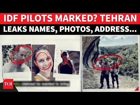 On Cam: Iran PUBLISHES 'Hit List' Of IDF Pilots; LEAKS Names, Photos, Addresses; 'They Bombed...'