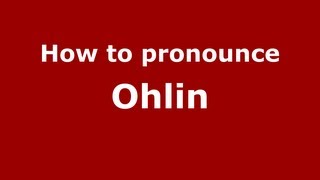 How to pronounce Ohlin