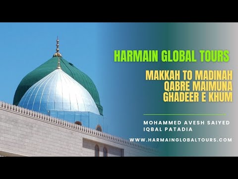 Makkah to Madinah Transportation- Qabre Maimuna - Ghadeer e Khum- Comfortable- Convenient- Safe