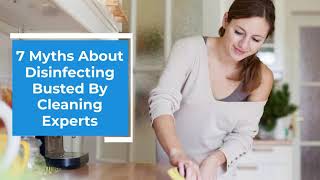 Myths About Disinfecting Busted By Cleaning Experts