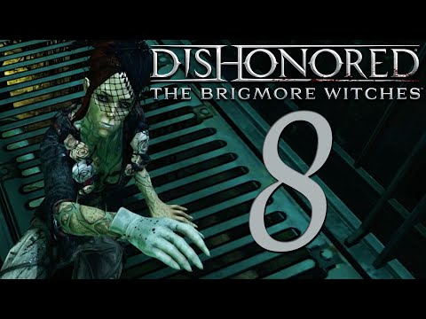Drohende Gefahr ⚔️ Dishonored: The Brigmore Witches [8]