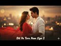 Dil Ne Tera Naam Liya 2 0 90s Bollywood Romantic Vibe Soulful New Version
