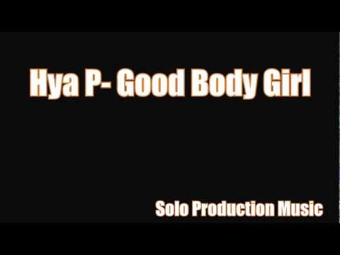 Hya P- Good Body Girl