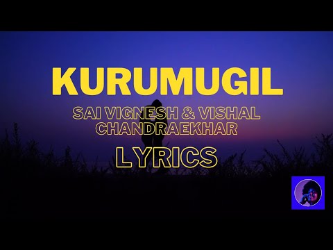 Kurumugil - Lyrical Video | Sita Ramam | Sai Vignesh | Vishal Chandrasekhar