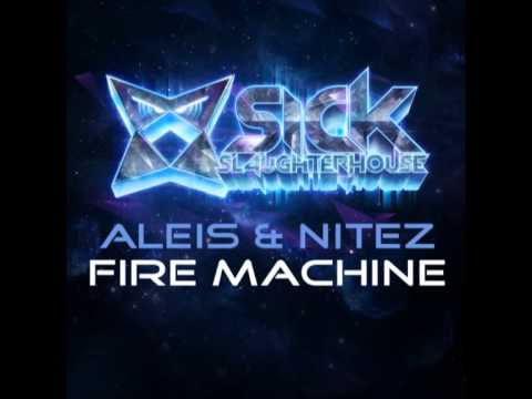 Aleis & Nitez - Fire Machine (Original Mix) (SICK SLAUGHTERHOUSE) CUT