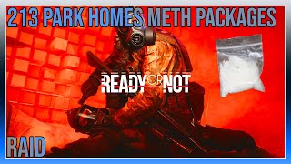 213 Park Homes Meth Packages - Raid - Ready Or Not