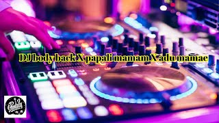Download lagu DJ viral || DJ body back X papali mamam X adu mamae_ DJ terbaru mp3