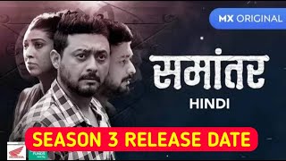 Samantar Season 3 Release Date MX Player