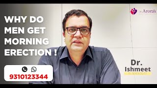 ERECTION | Morning Erection | Erectile Dysfunction | Dr. Ishmeet Kumar | Dr.Arora